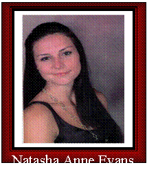 Text Box:  
Natasha Anne Evans
30/6/1988 � 11/10/2008
